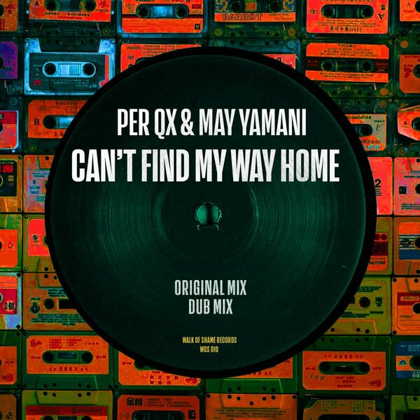 Per QX & May Yamani - Can't Find My Way Home / Walk Of Shame Records
