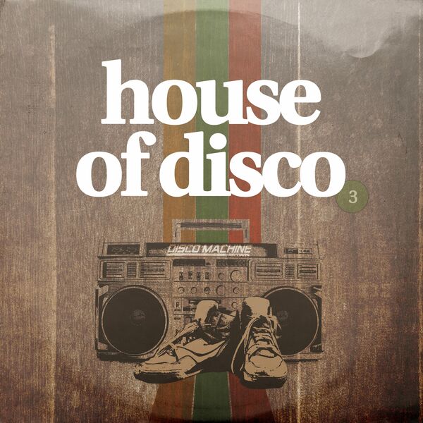 VA - House of Disco, Vol. 3 / Disco Machine Records