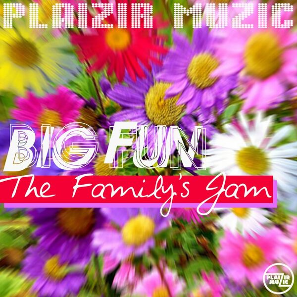 The Family's Jam - Big Fun / Plaizir Muzic