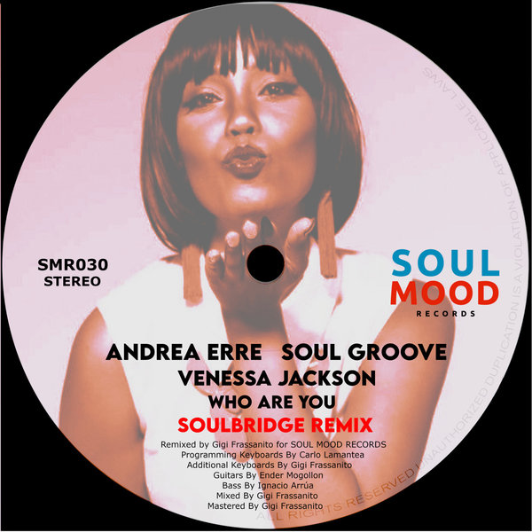 Andre Erre, Soul Groove, Venessa Jackson - Who Are You (Soulbridge Remix) / Soul Mood Records
