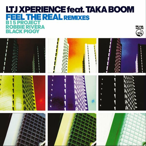 LTJ XPerience - Feel The Real / Irma Records