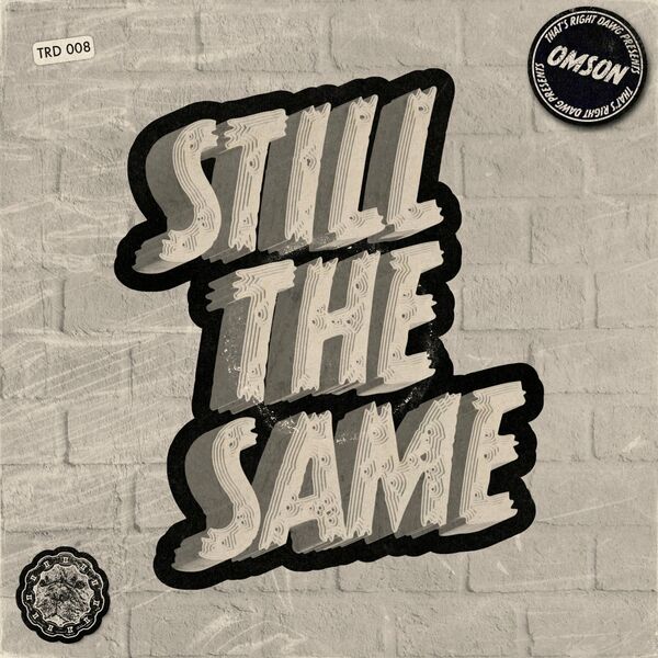 Omson - Still The Same / That's Right Dawg Music