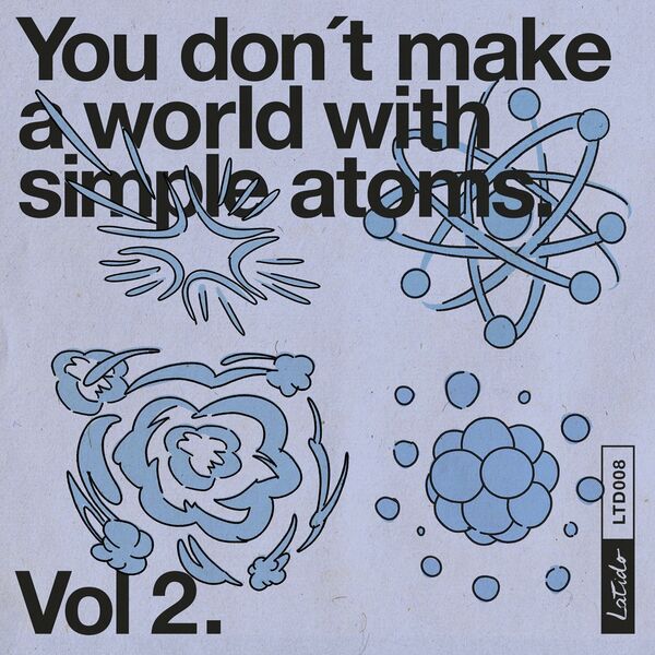 VA - You Don't Make a World with Simple Atoms, Vol. 2 / Latido