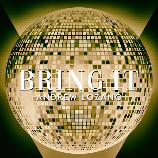 Andrew Lozano - Bring It / Freqy Music Group