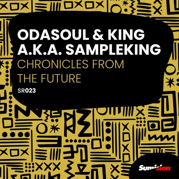 ODASOUL & King A.K.A. Sampleking - Chronicles From The Future / Sumision Records