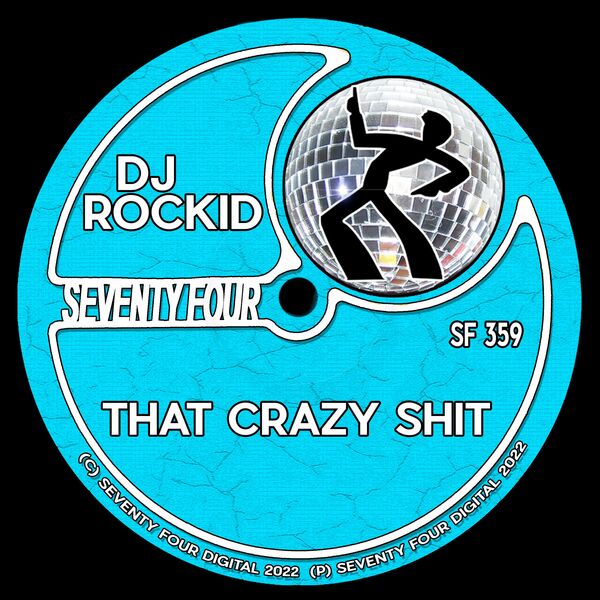 DJ Rockid - That Crazy Shit / Seventy Four Digital