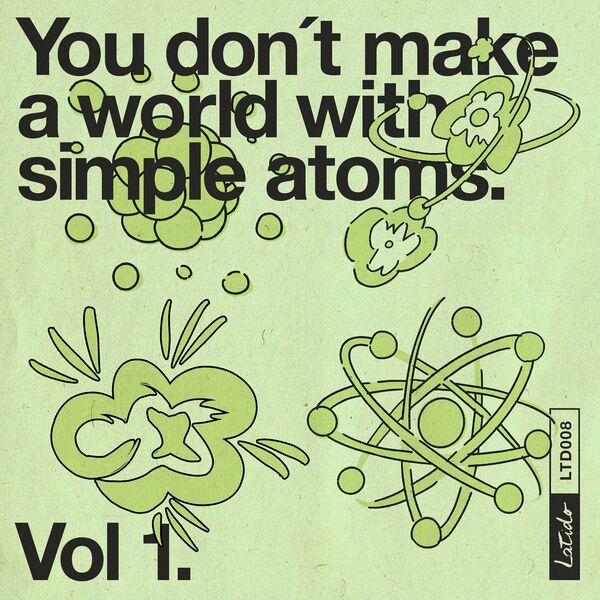 VA - You Don't Make a World with Simple Atoms, Vol. 1 / Latido