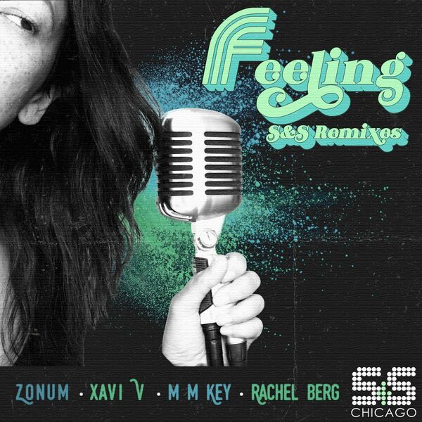 Zonum, Xavi V, M M Key, Rachel Berg - Feeling (S&S Remixes) / S&S Records