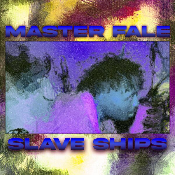 Master Fale - Slave Ships / Master Fale Music