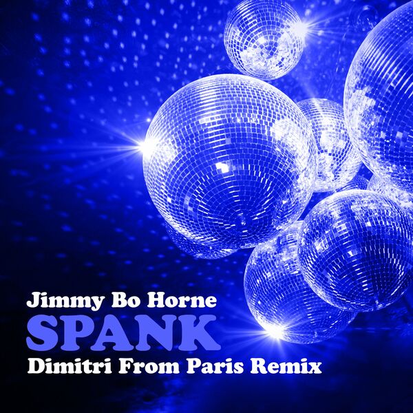Jimmy Bo Horne - Spank (Dimitri from Paris Remix) / Streetheat Music
