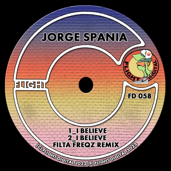 JORGE SPANIA - I Believe / Flight Digital