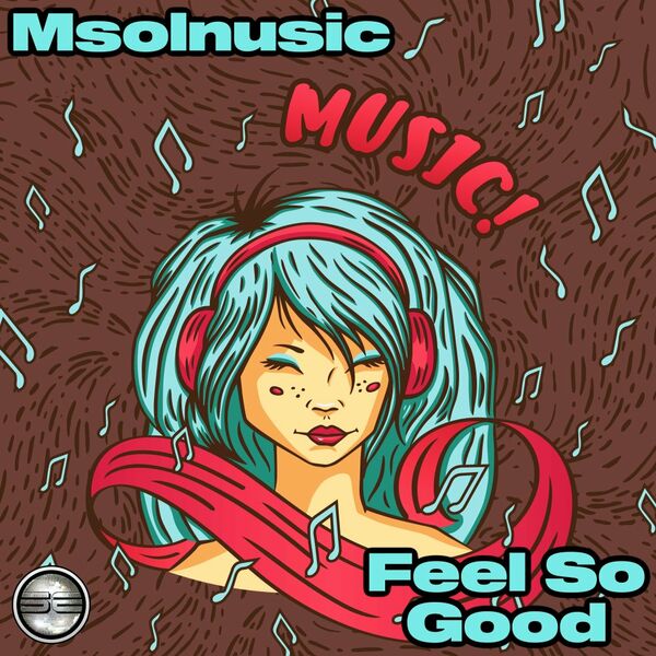 Msolnusic - Feel So Good / Soulful Evolution