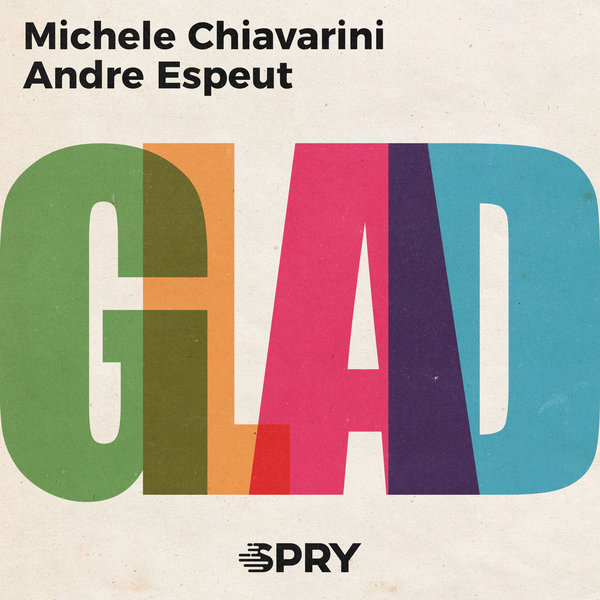 Michele Chiavarini, Andre Espeut - Glad / SPRY Records
