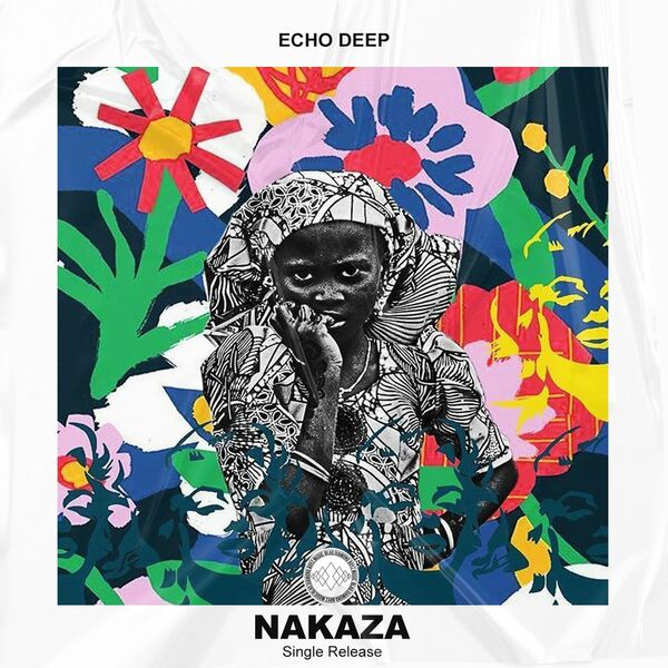 Echo Deep - Nakaza / Blaq Diamond Boyz Music