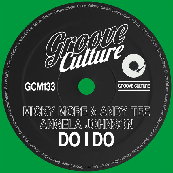 Micky More & Andy Tee, Angela Johnson - Do I Do / Groove Culture