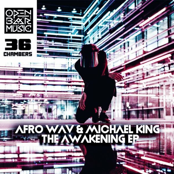 Afro Wav & Michael King - The Awakening / Open Bar Music