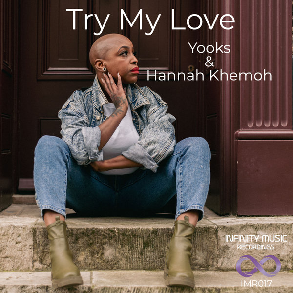 Yooks & Hannah Khemoh - Try My Love / Infinity Music Recordings