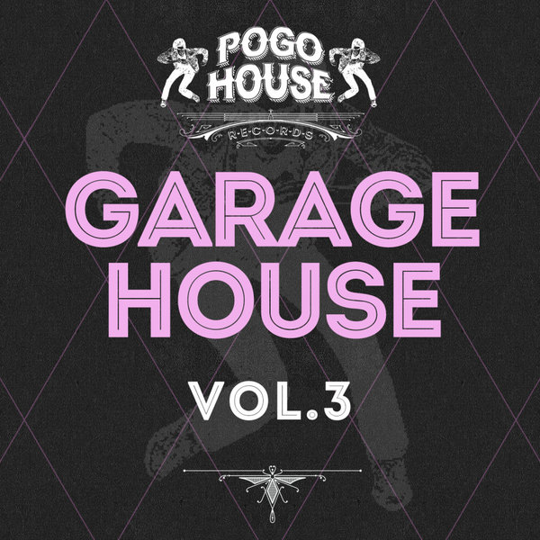 VA - Garage House, Vol. 03 / Pogo House Records