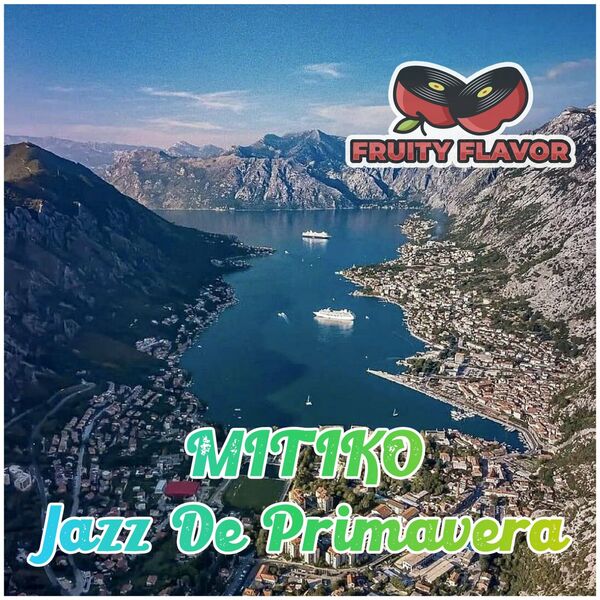 Mitiko - Jazz De Primavera / Fruity Flavor