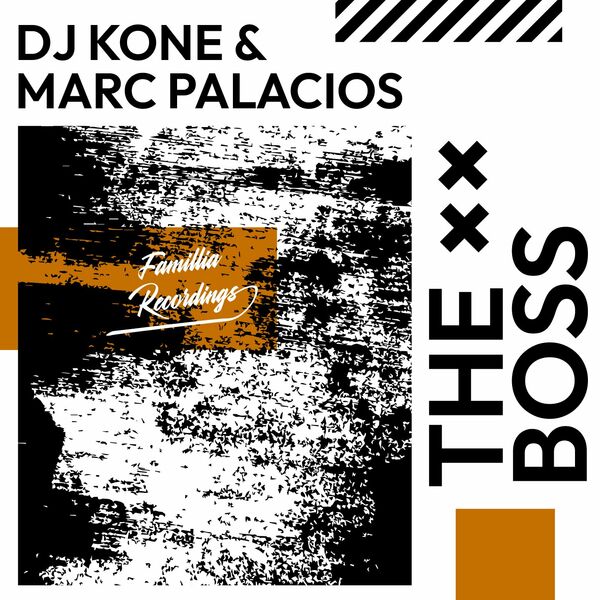 Dj Kone & Marc Palacios - The Boss / Famillia Recordings