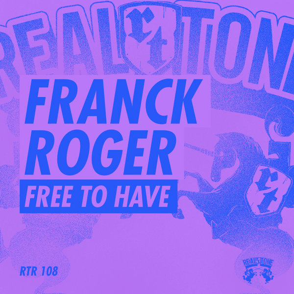 Franck Roger - Free To Have / Real Tone Records