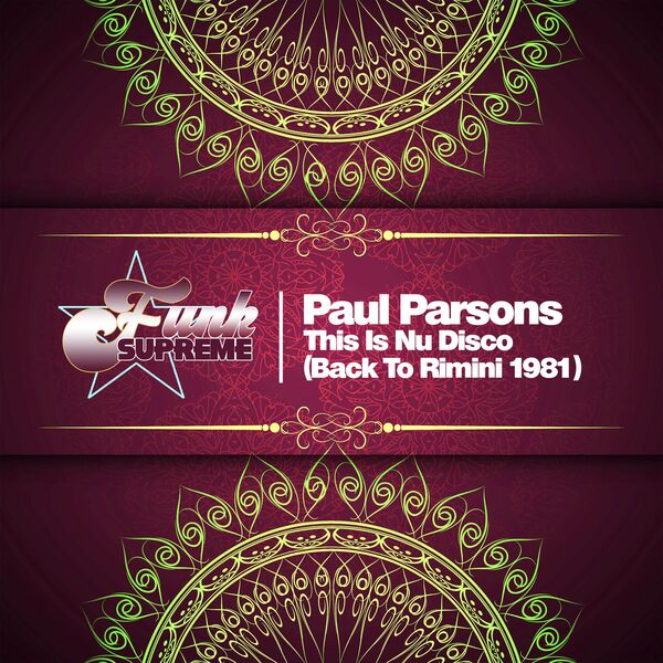 Paul Parsons - This Is Nu Disco, Back to Rimini 1981 / FUNK SUPREME