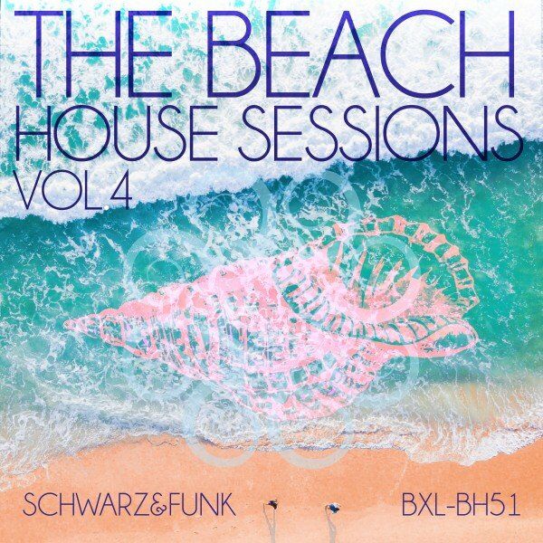 Schwarz & Funk - The Beach House Sessions, Vol. 4 / Boxberglounge