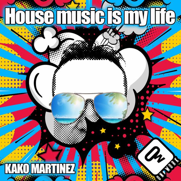 Kako Martinez - House music is my life / On Work