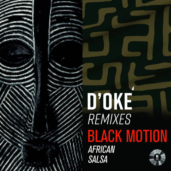 Black Motion and D'oké - African Salsa (D'oké Remixes) / Ocha Records