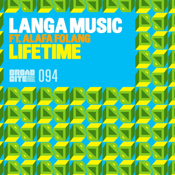 Langa Music - Lifetime (feat. Alafa Folang) / Broadcite Productions