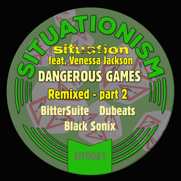 Situation feat. Venessa Jackson - Dangerous Games / Situationism