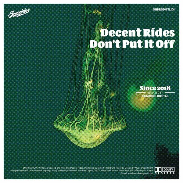 Decent Rides - Don't Put It Off / Sundries Digital