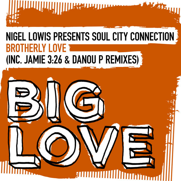 Soul City Connection - Brotherly Love / Big Love