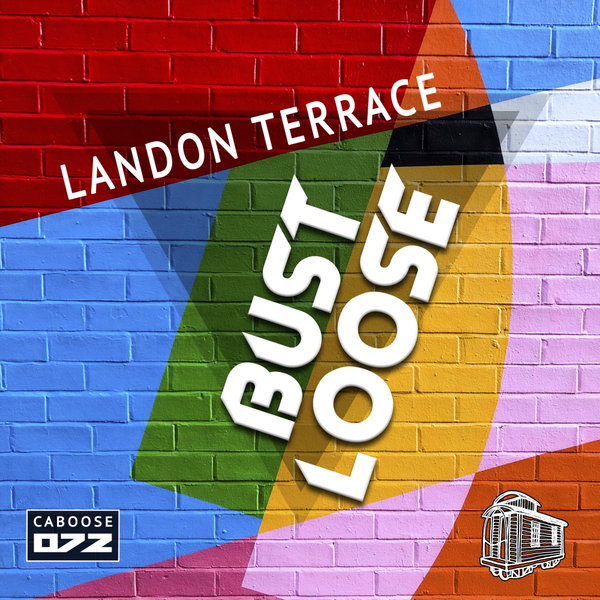 Landon Terrace - Bust Loose / Caboose Records