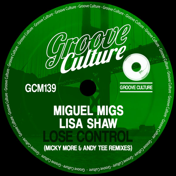 Miguel Migs Feat. Lisa Shaw - Lose Control (Micky More & Andy Tee Remix) / Groove Culture