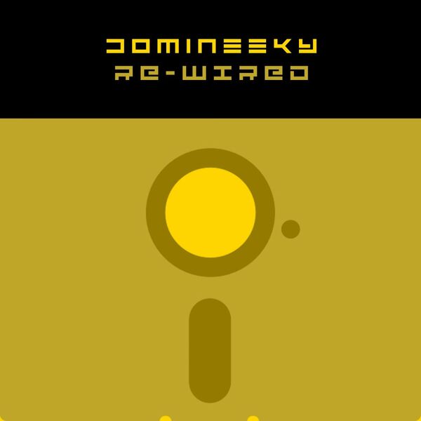 Domineeky - Re-Wired / Good Voodoo Music