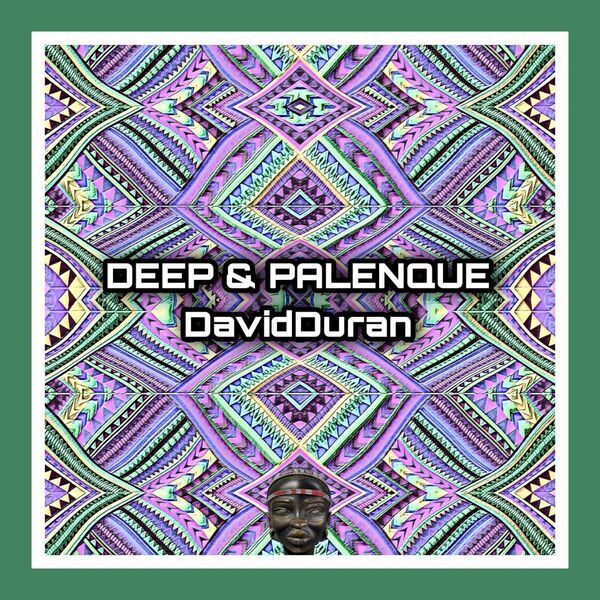 DavidDuran - Deep & Palenque / Mr. Afro Deep