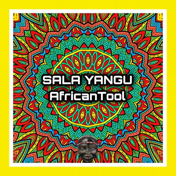 AfricanTool - Sala Yangu / Mr. Afro Deep