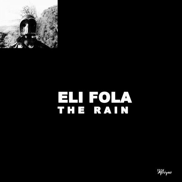 Eli Fola - The Rain / Tech Afrique