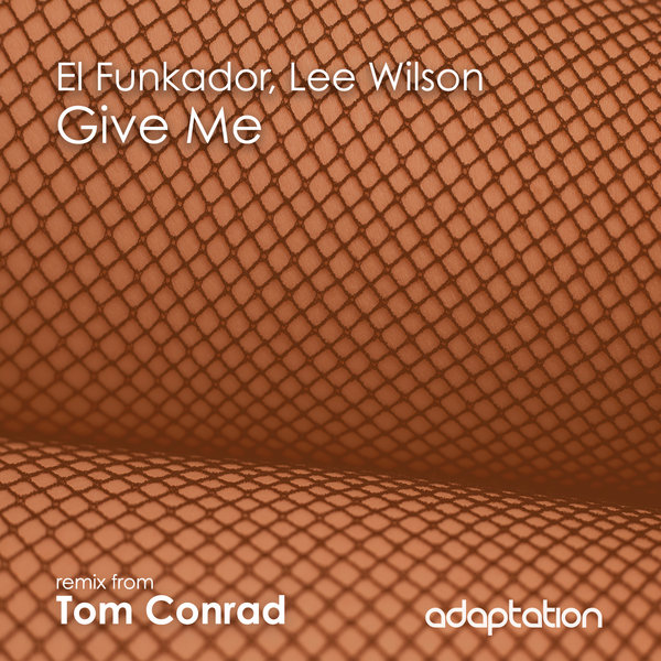 El Funkador, Lee Wilson - Give Me / Adaptation Music