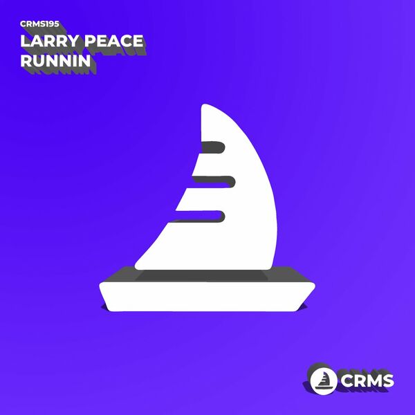 Larry Peace - Runnin / CRMS Records