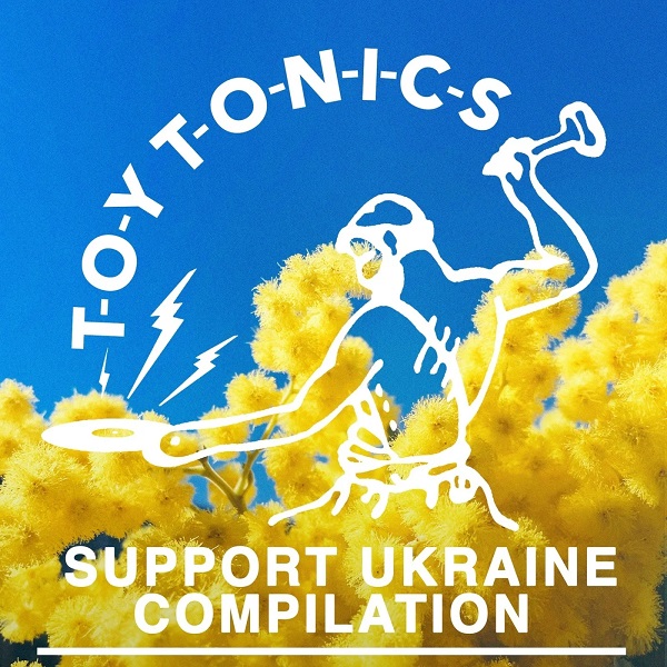VA - Support Ukraine compilation / Toy Tonics