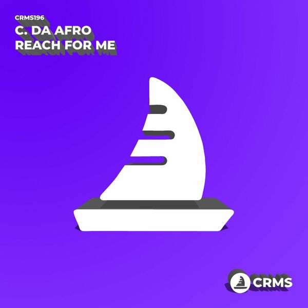 C. Da Afro - Reach For Me / CRMS Records