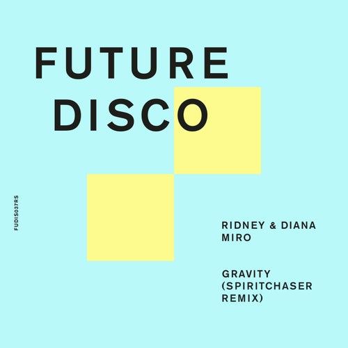Ridney & Diana Miro - Gravity (Spiritchaser Extended Remix) / Future Disco