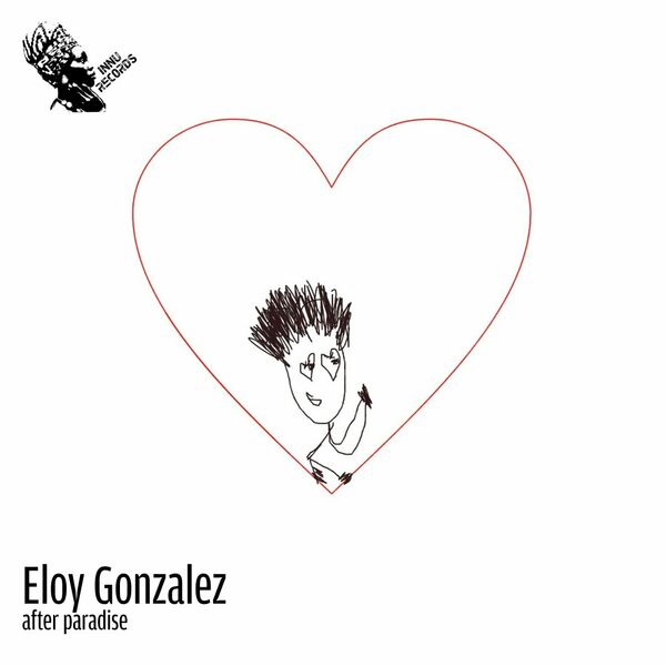 Eloy Gonzalez - After Paradise / INNU Records