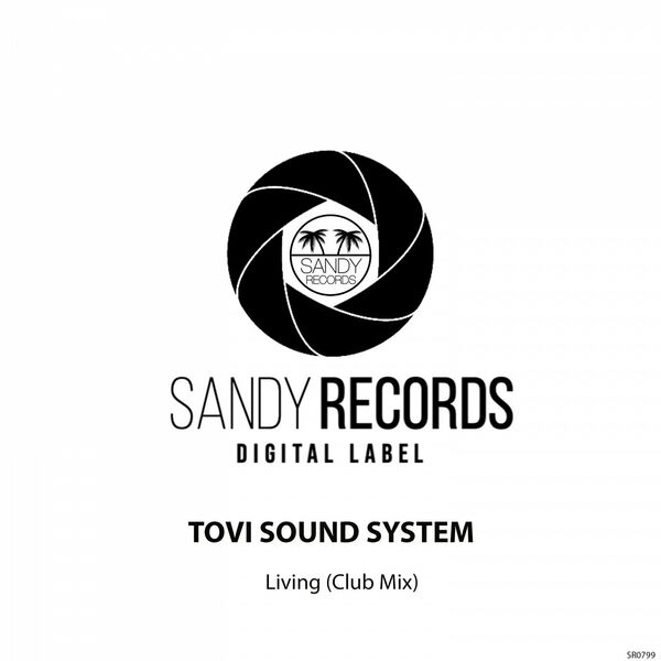 Tovi Sound System - Living (Club Mix) / Sandy Records