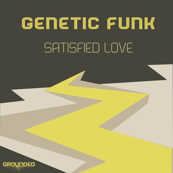 Genetic Funk - Satisfied Love / Grounded Records