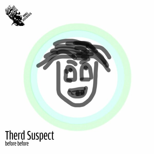 Therd Suspect - Before Before / INNU Records