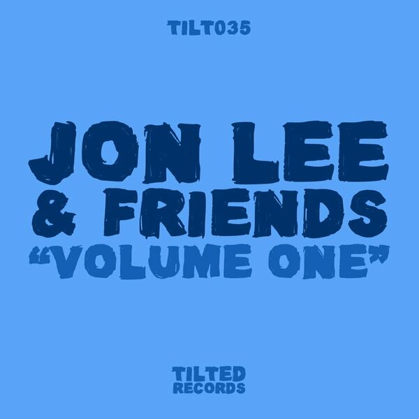 VA - Jon Lee & Friends, Vol. 1 / Tilted Records