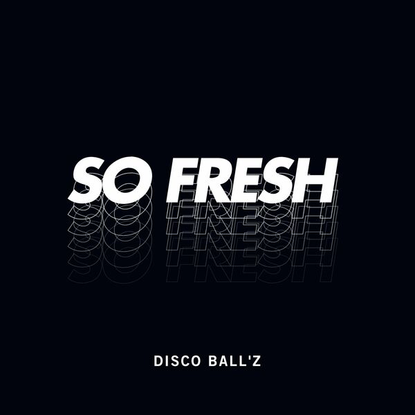 Disco Ball'z - So Fresh / Inspirational Recordings